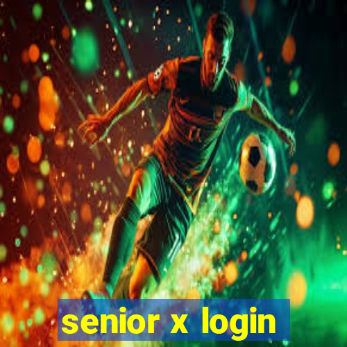 senior x login